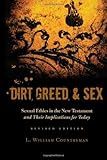 Dirt, Greed, and Sex: Sexual Ethics in the New Testament and Their Implications for Today