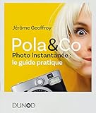 Pola & Co : Photo instantanée : le guide pratique by 
