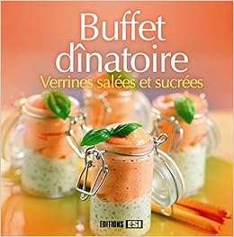 Buffet dînatoire : Verrines salées et sucrées, by Sylvie Aït-Ali Buffet dînatoire : Verrines salées et sucrées, by Sylvie Aït-Ali