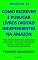 Livro Como escrever e publicar livros digitais independentes na Amazon: Para leitores, escritores, jornalistas, blogueiros, youtubers, professores, alunos e ... digital (Como publicar livros digitais 1)