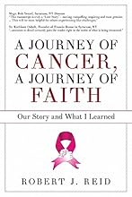 A Journey of Cancer, A Journey of Faith: Our Story and What I Learned