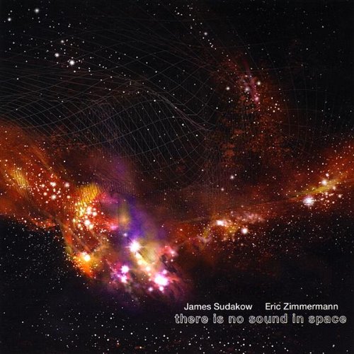 There Is No Sound in Space James Sudakow & Eric Zimmermann
