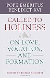Called to Holiness: On Love, Vocation, and Formation