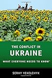 The Conflict in Ukraine What Everyone Needs to Know