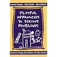 Playful Approaches to Serious Problems: Narrative Therapy with Children ...