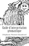 Image de Guide d'interprétation géomantique: Traité de géomancie traditionnelle (French Edition)