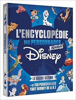Disney L Encyclopedie Junior Des Personnages Disney Le Guide Ultime 150 Personnages De Tout Disney De A A Z Hors Serie 9782016287958 Amazon Com Books
