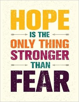Hope Is The Only Thing Stronger Than Fear Inspirational Journal Diary Noteboo Motivation And Inspirational Journal Book With Coloring Pages Inside Gifts For Men Women Teens Seniors Amazon Co Uk Inspirational Journal Notebook Journal Coloring