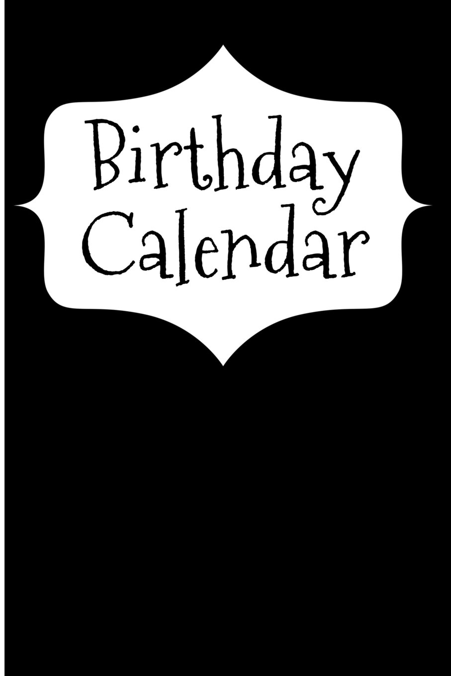 Birthday Calendar: Blank Perpetual Calendar