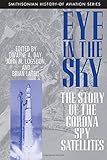 Book cover for Eye in the Sky: The Story of the Corona Spy Satellites