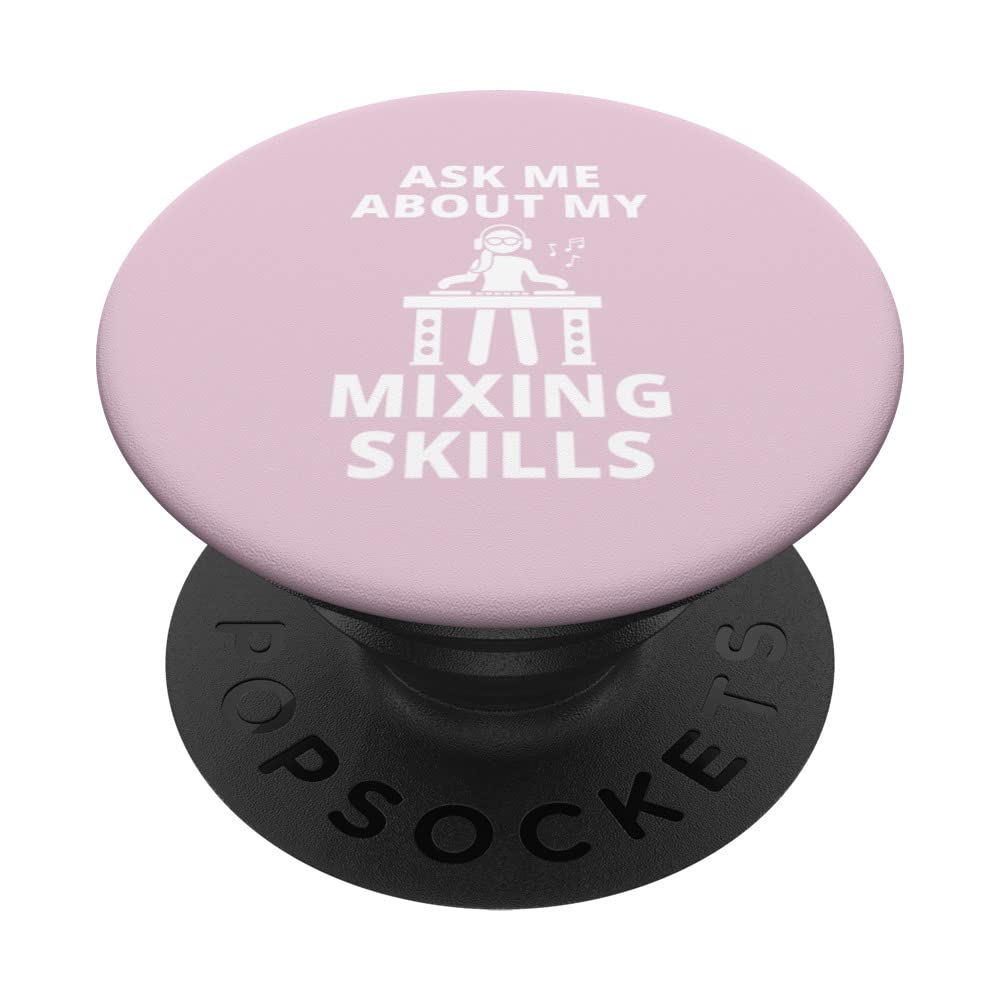 Ask Me About My Mixing Skills Funny DJ Music Producer PopSockets Swappable PopGrip