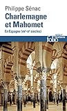Charlemagne et Mahomet. En Espagne (VIIIe-IXe siècles): En Espagne (VIIIᵉ-IXᵉ siècles) (Folio by 