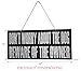 JennyGems Don't Worry About the Dog Beware of the Owner Wooden Sign, Funny Beware of Dog and Warning Signs, Pet Owner Humor, Made in USA