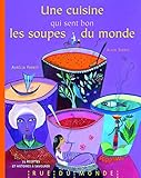 Une cuisine qui sent bon les soupes du monde by 