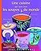 Une cuisine qui sent bon les soupes du monde by 