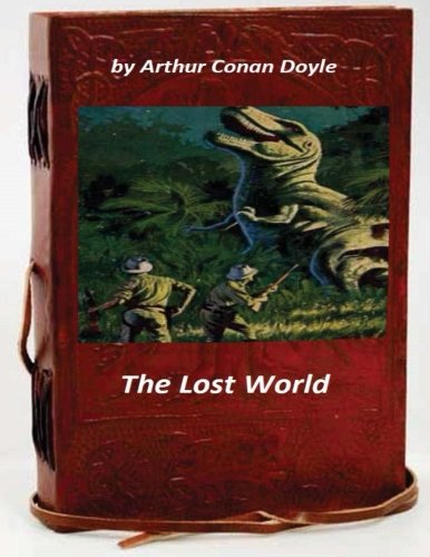 The Lost World by Arthur Conan Doyle The Lost World by Arthur Conan Doyle