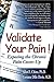 Validate Your Pain! Exposing the Chronic Pain Cover-Up by Allan F. Chino PhD (2002-05-03) by 