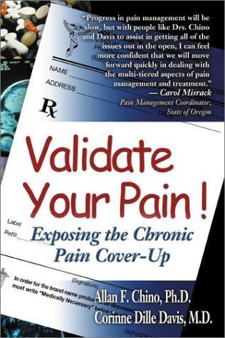 Validate Your Pain! Exposing the Chronic Pain Cover-Up by Allan F. Chino PhD (2002-05-03) by (Mass Market Paperback)