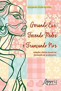 Livro Gerando Eus, Tecendo Redes e Trançando Nós (Direitos Humanos e Inclusão - Diversidade Étnico-Racial)