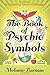 The Book of Psychic Symbols: Interpreting Intuitive Messages by Melanie Barnum