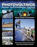 Photovoltaics: Design and Installation Manual by 
