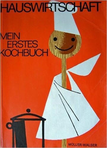 Mein Erstes Kochbuch Mit Servierkunde Und Nahrungsmittellehre Amazon De Anna Muller Olga Walser Bucher