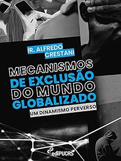 Livro Mecanismos de exclusão do mundo globalizado: um dinamismo perverso