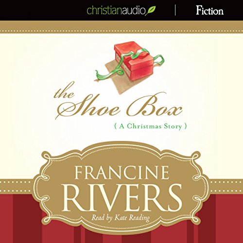 The Shoe Box: A Christmas Story by Francine Rivers