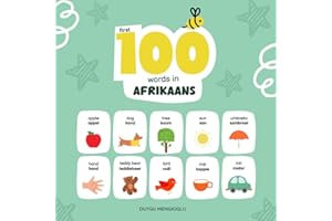 First 100 Words in Afrikaans, Afrikaans Language Learning for Kids: Bilingual Afrikaans Baby Book, Afrikaans First Dictionary