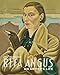 Rita Angus: An Artist's Life by 