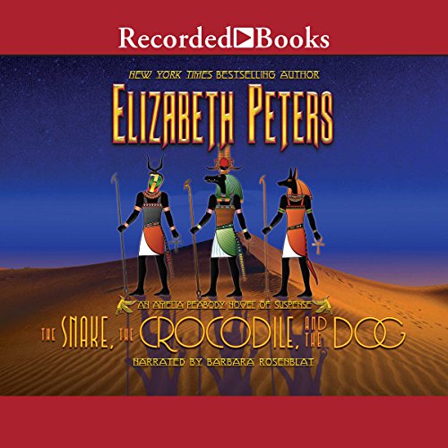 The Snake, the Crocodile, and the Dog: The Amelia Peabody Series, Book 7 by Elizabeth Peters
