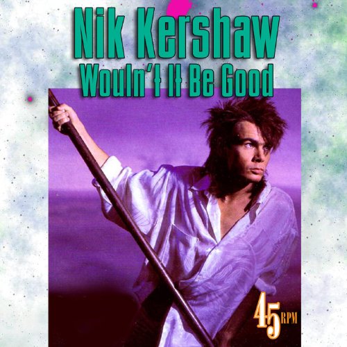 Wouldn't It Be Good by Nik Kershaw on Amazon Music - Amazon.com