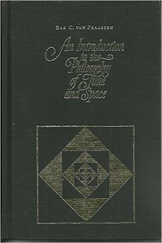 An Introduction To The Philosophy Of Time And Space Van Fraassen Bas C 9780231061322 Amazon Com Books