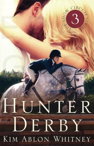 Hunter Derby (Show Circuit Series) (Volume 3) by Kim Ablon Whitney