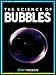 The Science of Bubbles