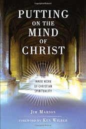 Putting on the Mind of Christ: The Inner Work of Christian Spirituality