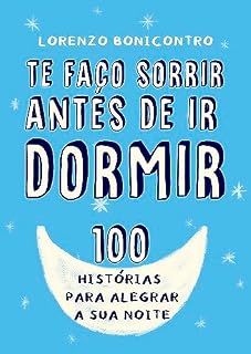 Livro Te Faço Sorrir Antes de Ir Dormir: 100 Histórias para alegrar a sua noite