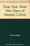 Image de Dear Sue: Boer War Diary of Bessie Collins