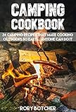 Camping Cookbook: 26 Camping Recipes That Make Cooking Outdoors So Easy... Anyone Can Do It (Rory's Meat Kitchen)