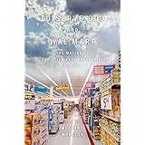 To Serve God and Wal-Mart: The Making of Christian Free Enterprise