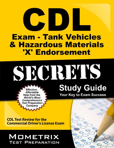 CDL Exam Secrets - Tank Vehicles & Hazardous Materials 'X' Endorsement Study Guide: CDL Test Review for the Commercial Driver's License Exam