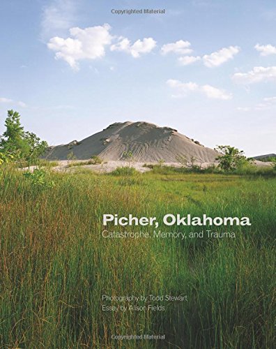 Picher, Oklahoma: Catastrophe, Memory, and Trauma (Volume 20) (The Charles M. Russell Center Series on Art and Photography of the American West)