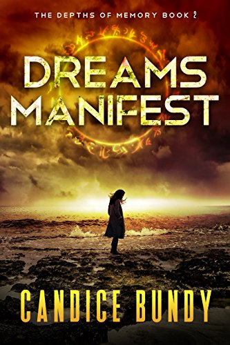 Dreams Manifest (The Depths of Memory Book 2) by [Bundy, Candice]