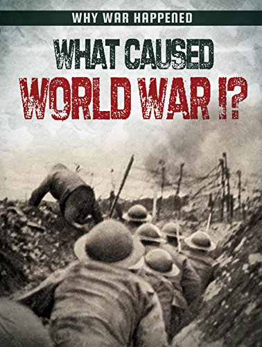 Download What Caused World War I? (Why War Happened) Download What Caused World War I? (Why War Happened)