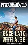 Once Late With a .38 (A Sheriff Ben Stillman Western) by