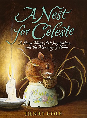 A Nest for Celeste: A Story About Art, Inspiration, and the Meaning of Home