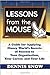 Lessons from the Mouse: A Guide for Applying Disney World's Secrets of Success to Your Organization, Your Career, and Your Life - Book by Dennis Snow
