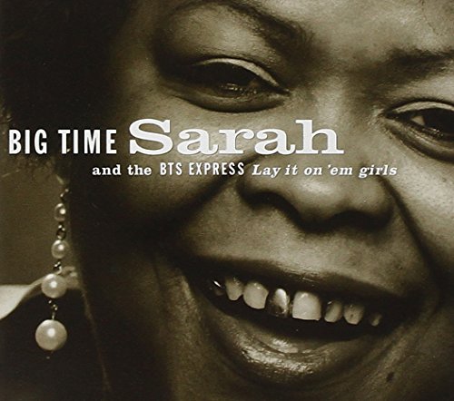 Big Time Sarah - Lay It on 