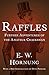 Raffles: Further Adventures of the Amateur Cracksman (A. J. Raffles, the Gentleman Thief Book 2) by E. W. Hornung, Otto Penzler