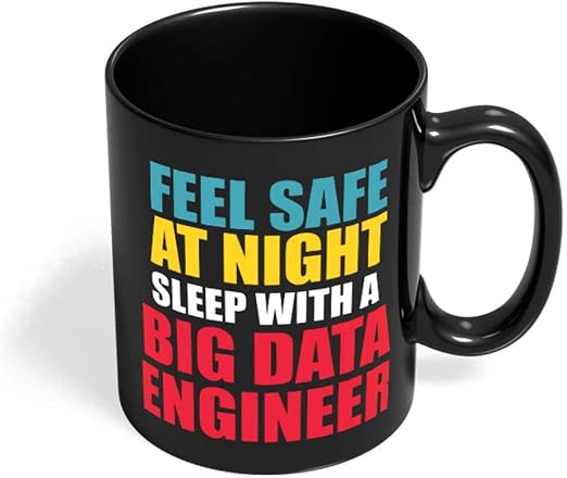 Amazon Com Funny Big Data Engineer Mugs Sleep With Big Data Engineer Gifts For Loved Ones Job Work Gift Profession Humor Awesome Fun Coffee Mug 11 Oz By Hom Kitchen Dining